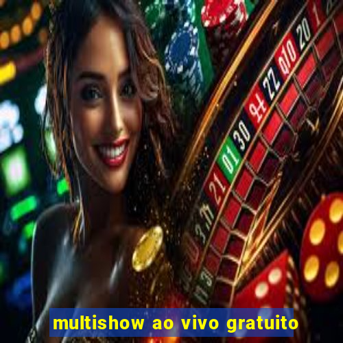 multishow ao vivo gratuito